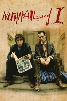 Withnail & I -  Zabawna komedia o dwóch bezrobotnych aktorach w latach 80!